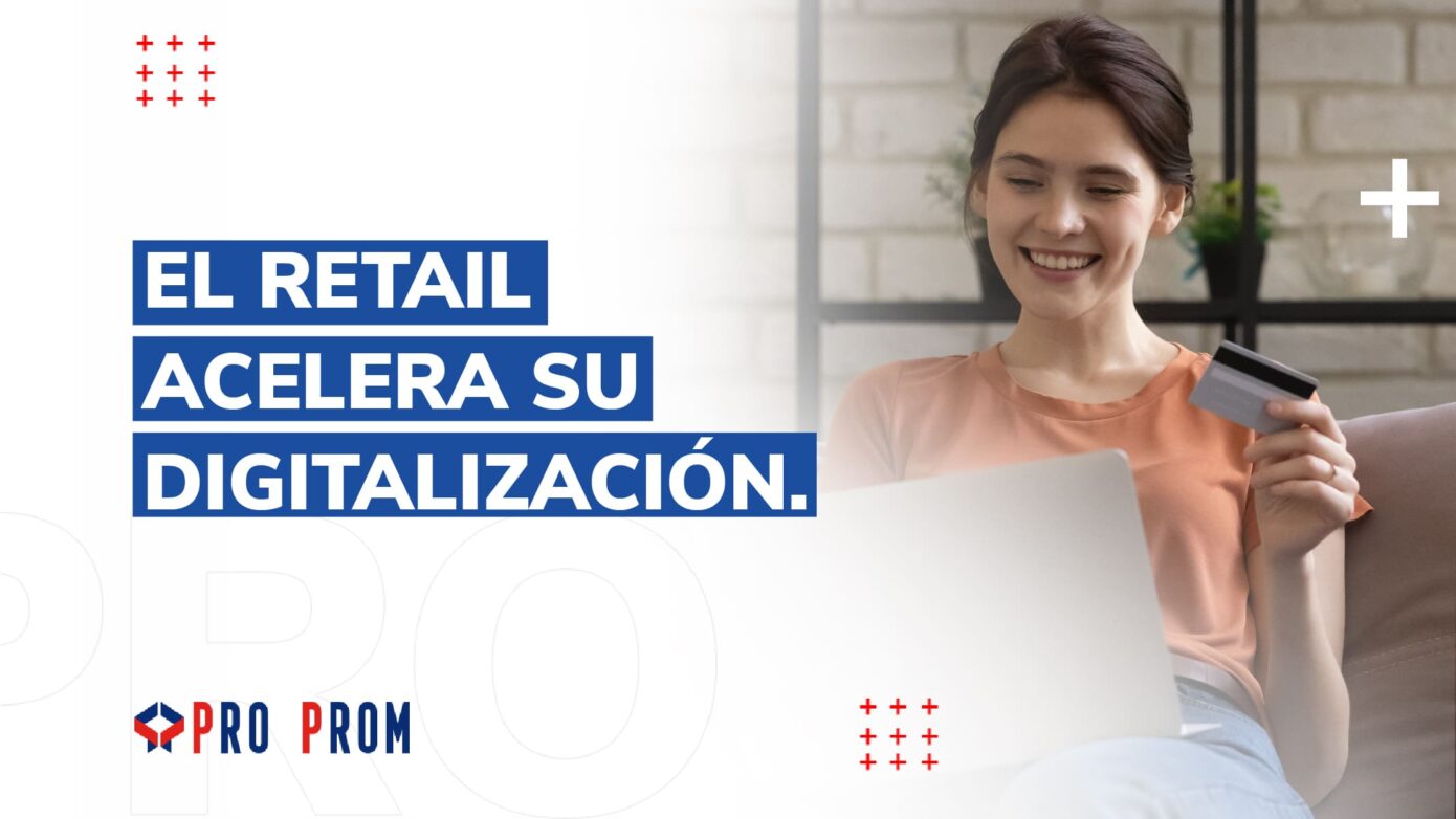 El retail acelera su digitalización.