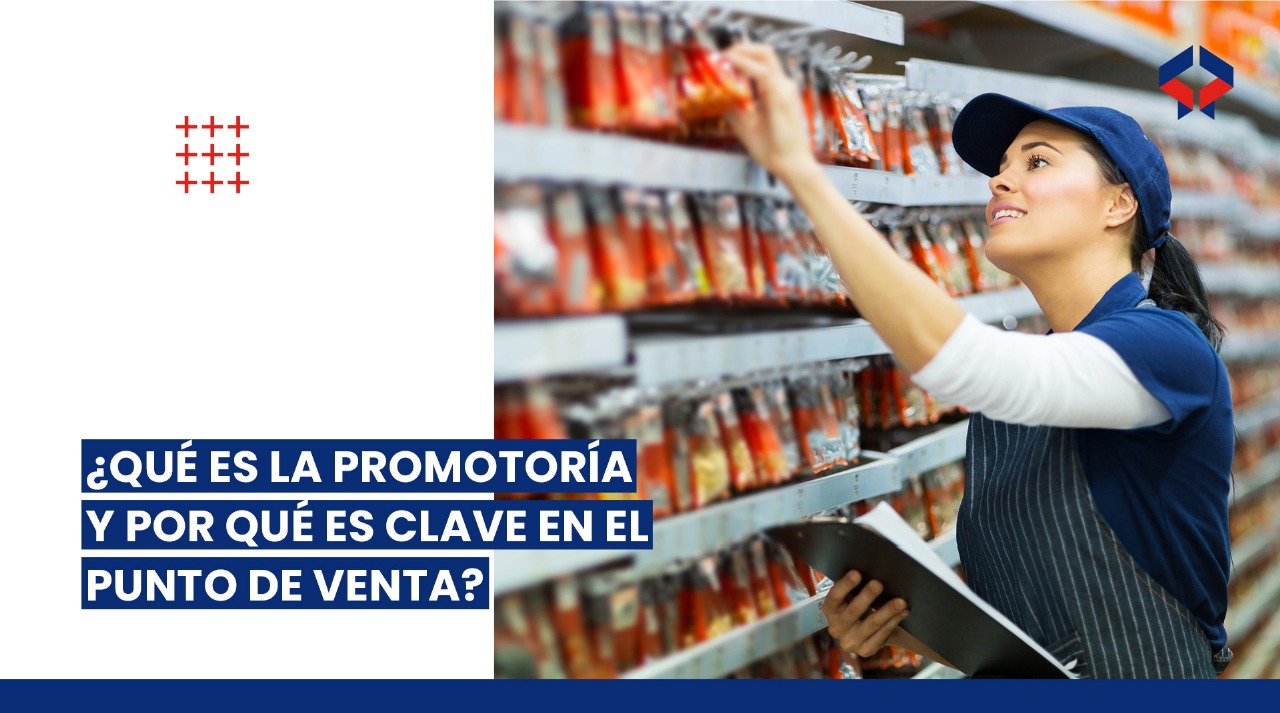 ¿Qué es la promotoría y por qué es clave en el punto de venta?