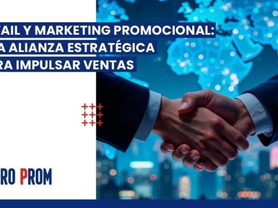 Retail y Marketing Promocional: Una Alianza Estratégica para Impulsar Ventas